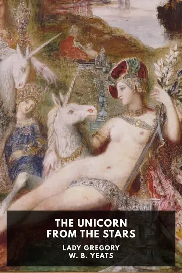 The Unicorn from the Stars by Lady Gregory, W. B. Yeats, book cover
