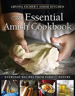 The Essential Amish Cookbook - Lovina Eicher