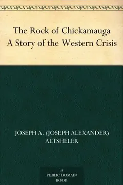 The Rock of Chickamauga A Story of the Western Crisis by Joseph Alexander Altsheler, book cover