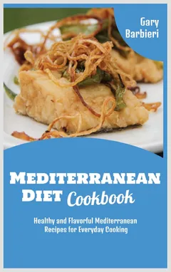 Mediterranean Diet Cookbook - Gary Brandner