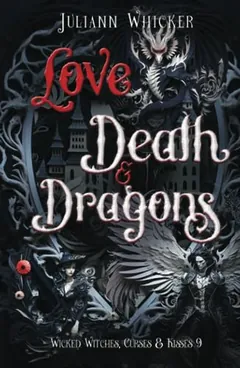 Love, Death, And Dragons by Juliann Whicker, book cover