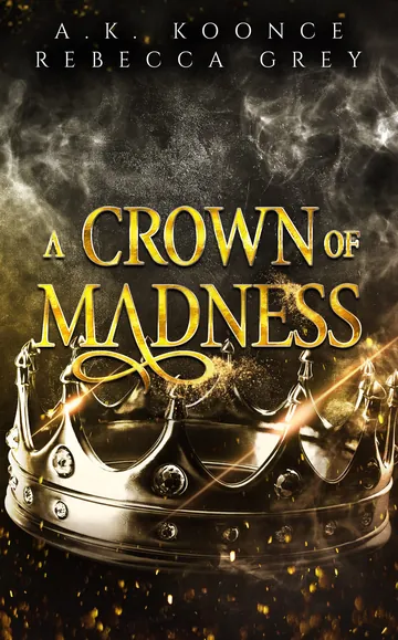 A Crown of Madness by A.K. Koonce, book cover