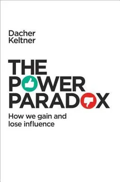 The Power Paradox by Dacher Keltner, book cover