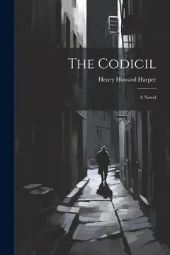 The Codicil - Henry Howard Harper