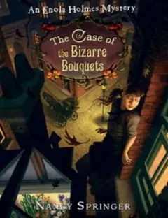 The Case of the Bizarre Bouquets - Nancy Springer