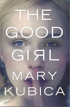 The Good Girl by Mary Kubica, book cover