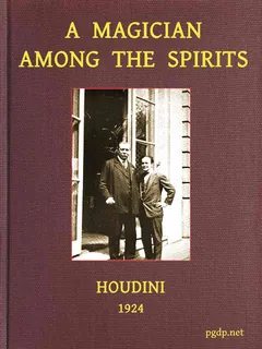 A Magician Among the Spirits - Harry Houdini