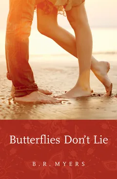 Butterflies Don't Lie by B.R. Myers, book cover