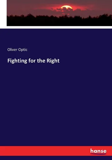 Fighting for the Right by Oliver Optic, book cover