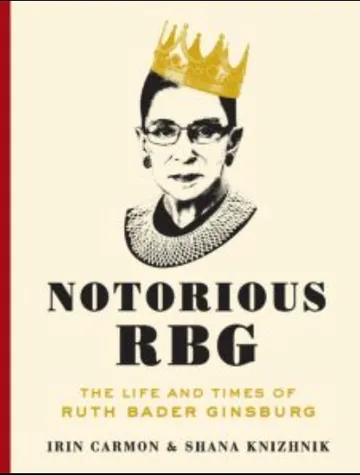 Notorious RBG: The Life and Times of Ruth Bader Ginsburg by Irin Carmon, book cover