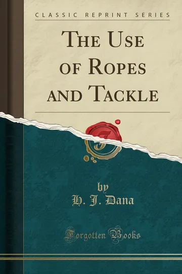 The Use of Ropes and Tackle by H. J. Dana, book cover