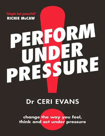 Perform Under Pressure by Ceri Evans, book cover