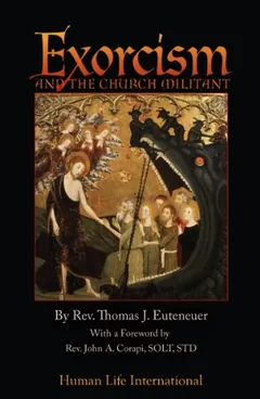 Exorcism and the Church Militant by Rev. Thomas J. Euteneuer, book cover