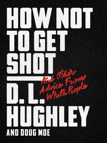 How Not to Get Shot by D. L. Hughley, book cover