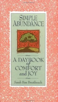 Simple Abundance: A Daybook of Comfort of Joy by Sarah Ban Breathnach, book cover