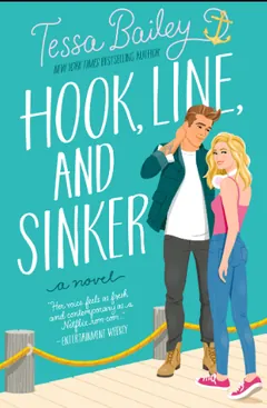 Hook, Line, and Sinker - Tessa Bailey