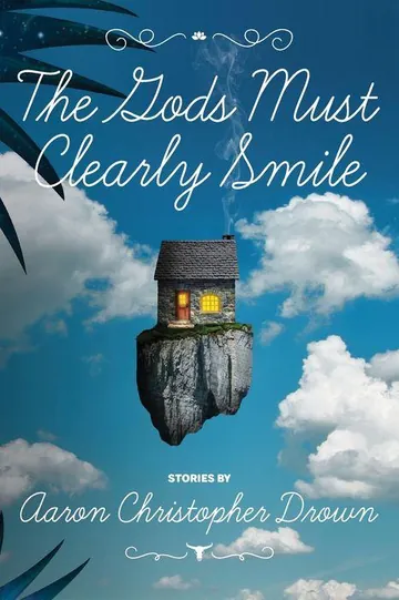 The Gods Must Clearly Smile by A. Christopher Drown, book cover
