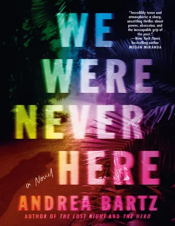 We Were Never Here by Andrea Bartz, book cover