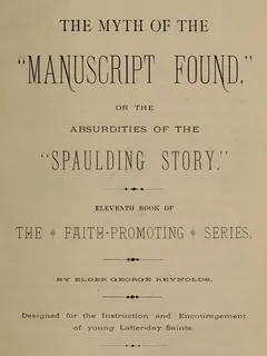 The Myth of the "Manuscript Found" - Elder George Reynolds