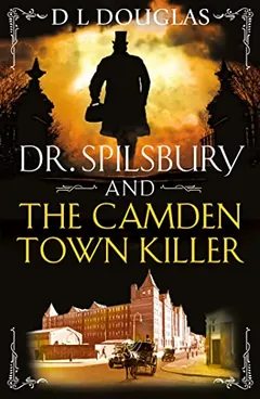 Dr. Spilsbury and the Camden Town Killer by D.L. Douglas, book cover