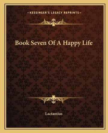 Book Seven Of A Happy Life by Lactantius, book cover