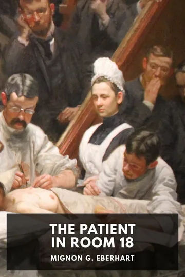 The Patient in Room 18 by Mignon G. Eberhart, book cover