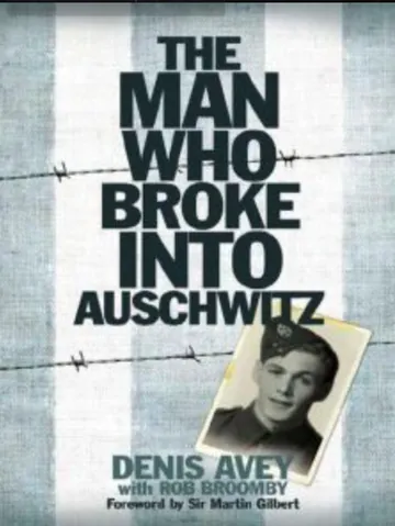 The Man Who Broke Into Auschwitz by Denis Avey, book cover