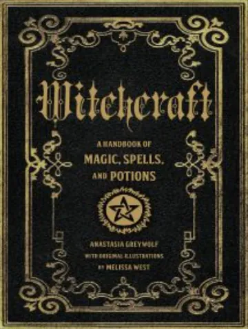 Witchcraft: A Handbook of Magic Spells and Potions by Anastasia Greyleaf, book cover