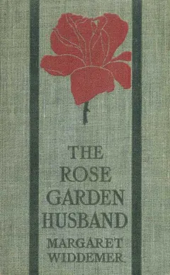 The Rose-Garden Husband by Margaret Widdemer, book cover