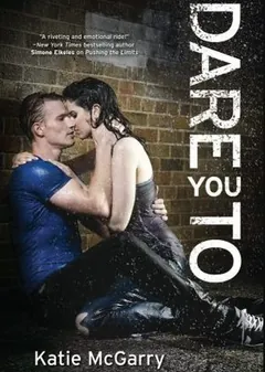Dare You To by Katie McGarry, book cover