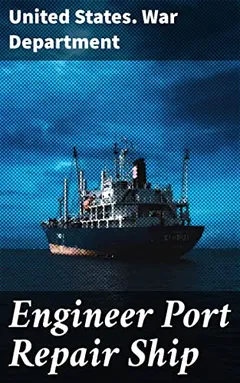 Engineer Port Repair Ship by U.S. War Department, book cover