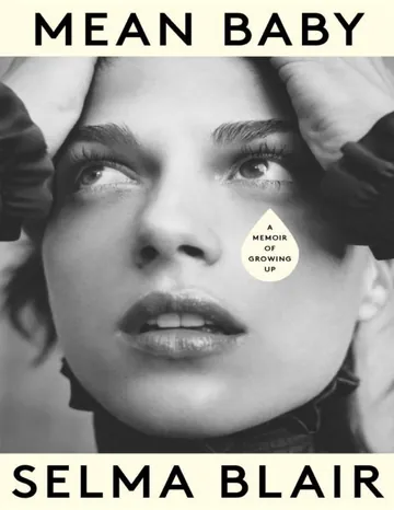 Mean Baby A Memoir of Growing Up by Selma Blair, book cover