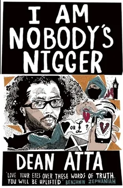 I Am Nobody's Nigger by Dean Atta, book cover