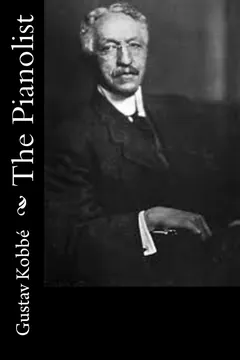 The Pianolist - Gustav Kobbe