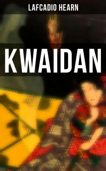 Kwaidan: Stories and Studies of Strange Things by Lafcadio Hearn, book cover