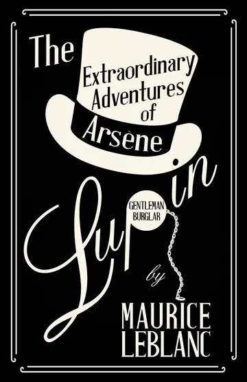 The Extraordinary Adventures of Arsène Lupin, Gentleman-Burglar by Maurice Leblanc, book cover