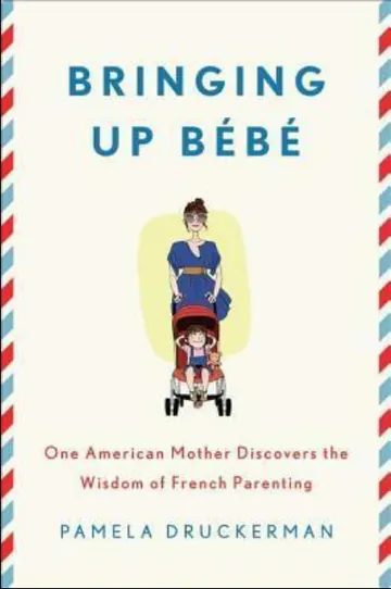 Bringing Up Bébé by Pamela Druckerman, book cover