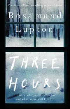 Three Hours by Rosamund Lupton, book cover