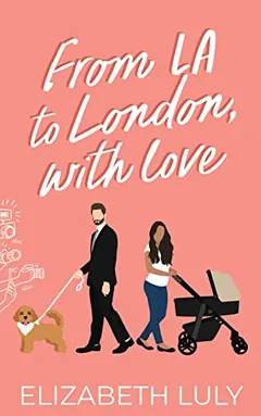 From LA to London, With Love by Elizabeth Luly, book cover
