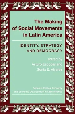 The Making of Social Movements in Latin America - Arturo Escobar