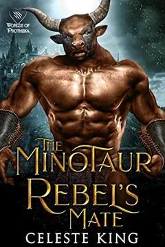 The Minotaur Rebel's Mate by Celeste King, book cover
