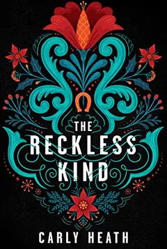 The Reckless Kind by Carly Heath, book cover