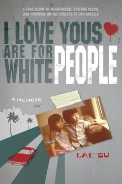 I Love Yous Are for White People by Lac Su, book cover