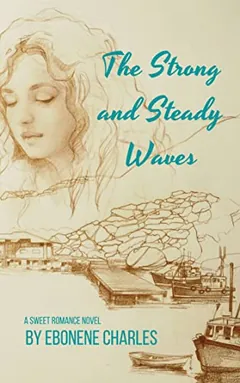 The Strong and Steady Waves by Ebonene Charles, book cover