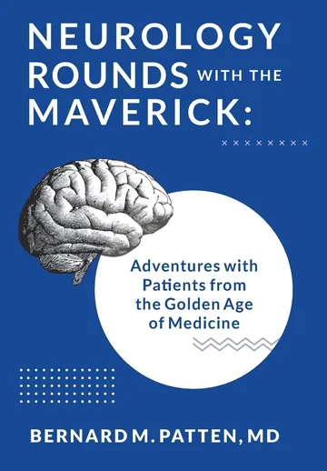 Neurology Rounds with the Maverick by Bernard M Patten, book cover