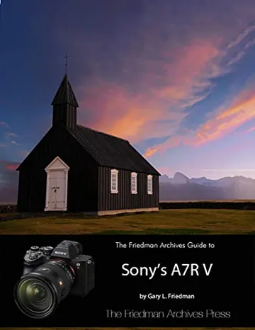 The Friedman Archives Guide to Sony's A7R V by Gary L. Friedman, book cover