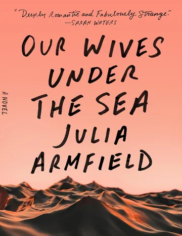 Our Wives Under the Sea by Julia Armfield, book cover