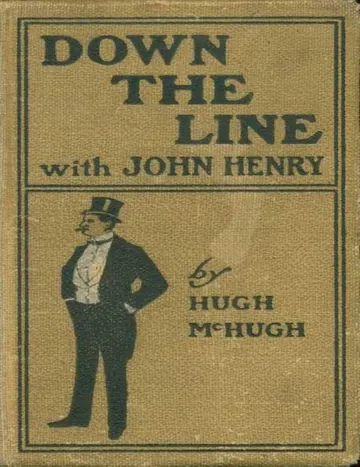 Down The Line With John Henry (1901) by Hugh McHugh, book cover