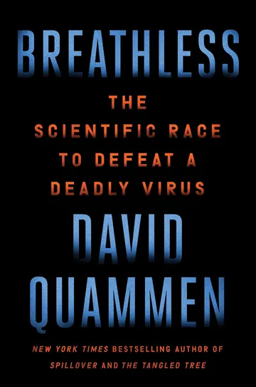Breathless: The Scientific Race to Defeat a Deadly Virus by David Quammen, book cover