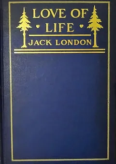 Love of Life, and Other Stories - Jack London